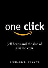 9781591845850-1591845858-One Click: Jeff Bezos and the Rise of Amazon.com