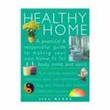 9780823022359-0823022358-Healthy Home: An Eco-Friendly Guide for Making Your Home Fit for Body, Mind, and Spirit