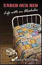 9781413748987-1413748988-Under Our Bed: Life With An Alcoholic