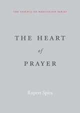 9781648481482-1648481485-The Heart of Prayer (The Essence of Meditation Series)