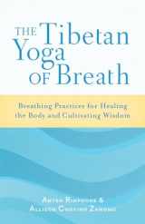 9781611800883-1611800889-The Tibetan Yoga of Breath: Breathing Practices for Healing the Body and Cultivating Wisdom