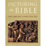 9780912804477-0912804475-Picturing the Bible: The Earliest Christian Art