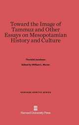 9780674334724-0674334728-Toward the Image of Tammuz and Other Essays on Mesopotamian History and Culture (Harvard Semitic Series, 21)