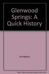 9781889459103-1889459100-Glenwood Springs: A Quick History