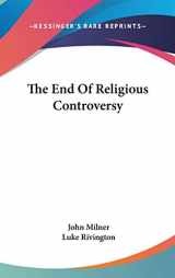 9780548346471-054834647X-The End of Religious Controversy