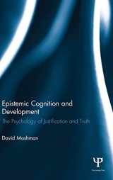 9781848725133-1848725132-Epistemic Cognition and Development: The Psychology of Justification and Truth