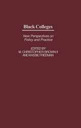 9781567505863-1567505864-Black Colleges: New Perspectives on Policy and Practice (Educational Policy in the 21st Century)
