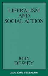 9781573927536-1573927538-Liberalism and Social Action (Great Books in Philosophy)