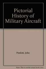 9780861243891-0861243897-Pictorial History of Military Aircraft