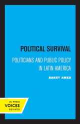 9780520314870-0520314875-Political Survival: Politicians and Public Policy in Latin America (California Series on Social Choice and Political Economy) (Volume 12)