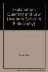9780754610021-0754610020-Explanation, Quantity and Law (Avebury Series in Philosophy)