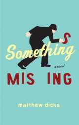 9780767930888-0767930886-Something Missing: A Novel
