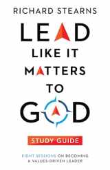 9780830847198-0830847197-Lead Like It Matters to God Study Guide: Eight Sessions on Becoming a Values-Driven Leader (Lead Like It Matters to God Set)