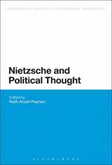 9781441129338-1441129332-Nietzsche and Political Thought (Bloomsbury Studies in Continental Philosophy)