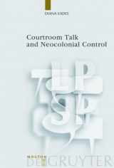 9783110204834-3110204835-Courtroom Talk and Neocolonial Control (Language, Power and Social Process)