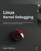 9781801075039-1801075034-Linux Kernel Debugging: Leverage proven tools and advanced techniques to effectively debug Linux kernels and kernel modules
