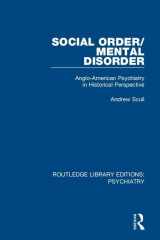 9781138315891-1138315893-Social Order/Mental Disorder: Anglo-American Psychiatry in Historical Perspective (Routledge Library Editions: Psychiatry)