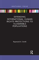 9781032177014-1032177012-Extending International Human Rights Protections to Vulnerable Populations (Routledge Studies in Human Rights)