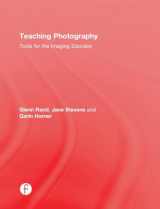 9781138845909-1138845906-Teaching Photography: Tools for the Imaging Educator (Photography Educators Series)