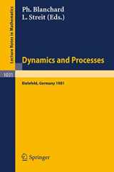 9783540127055-3540127054-Dynamics and Processes: Proceedings of the Third Encounter in Mathematics and Physics, held in Bielefeld, Germany, Nov. 30 - Dec. 4, 1981 (Lecture Notes in Mathematics, 1031)