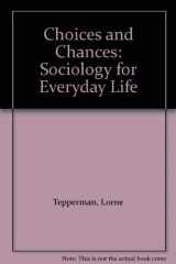 9780813325736-0813325730-Choices And Chances: Sociology For Everyday Life, Second Edition