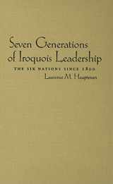 9780815631651-0815631650-Seven Generations of Iroquois Leadership: The Six Nations since 1800 (The Iroquois and Their Neighbors)