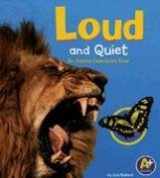 9780736842761-0736842764-Loud And Quiet: An Animal Opposites Book (A+ Books)