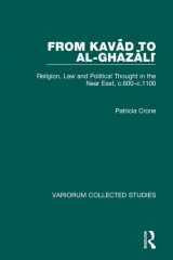 9780860789567-086078956X-From Kavad to al-Ghazali: Religion, Law and Political Thought in the Near East, c.600–c.1100 (Variorum Collected Studies)