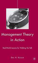 9780230607583-0230607586-Management Theory in Action: Real-World Lessons for Walking the Talk