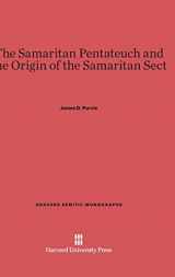 9780674435100-0674435109-The Samaritan Pentateuch and the Origin of the Samaritan Sect (Harvard Semitic Monographs, 2)