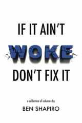 9781949673876-1949673871-If It Ain't Woke, Don't Fix It