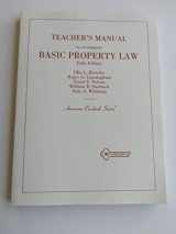 9780314673350-0314673350-Basic Property Law, Teachers Manual to Accompany Fifth Edition (American Casebooks)