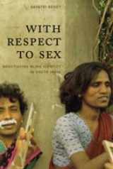9780226707556-0226707555-With Respect to Sex: Negotiating Hijra Identity in South India (Worlds of Desire: The Chicago Series on Sexuality, Gender, and Culture)