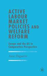 9781403988300-1403988307-Active Labour Market Policies and Welfare Reform: Europe and the US in Comparative Perspective