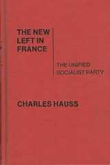 9780313201134-0313201137-The New Left in France: The Unified Socialist Party (Contributions in Political Science)