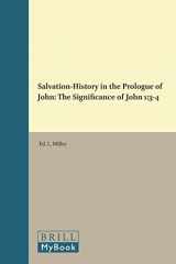 9789004086920-9004086927-Salvation History in the Prologue of John: The Significance of John 1:3-4 (Supplements to Novum Testamentum)