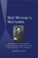 9781433101533-143310153X-Walt Whitman's Multitudes: Labor Reform and Persona in Whitman's Journalism and the First Leaves of Grass, 1840-1855