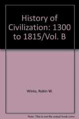 9780133931747-0133931749-History of Civilization: 1300 To 1815/Vol. B