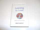 9780917463082-0917463080-Learning to Lead: How to Bring Out the Best in People