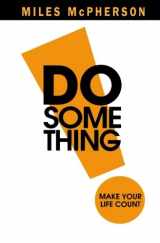 9780801072741-0801072743-Do Something!: Make Your Life Count