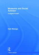9780415658522-0415658527-Museums and Social Activism: Engaged Protest (Museum Meanings)