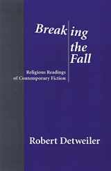 9780664256302-0664256309-Breaking the Fall: Religious Reading of Contemporary Fiction