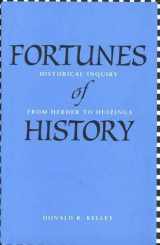 9780300095784-0300095783-Fortunes of History: Historical Inquiry from Herder to Huizinga
