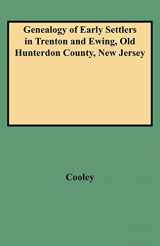 9780806307442-0806307447-Genealogy of Early Settlers in Trenton and Ewing, "Old Hunterdon County," New Jersey (1150)