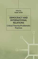 9780333919965-0333919963-Democracy and International Relations: Critical Theories/Problematic Practices