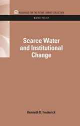 9781617260810-1617260819-Scarce Water and Institutional Change (RFF Water Policy Set)