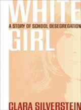 9780820326627-0820326623-White Girl: A Story Of School Desegregation