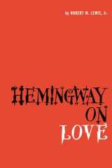 9780292737297-0292737297-Hemingway on Love