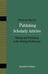 9781933478074-1933478071-Practical Tips for Publishing Scholarly Articles: Writing and Publishing in the Helping Professions