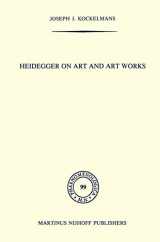 9789024731442-9024731445-Heidegger on Art and Art Works (Phaenomenologica, 99)